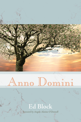 Anno Domini - Block, Ed, and O'Donnell, Angela Alaimo (Foreword by)