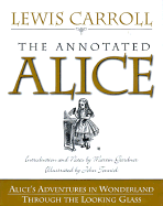 Annotated Alice: Alice's Adventures in Wonderland and Through the Looking Glass