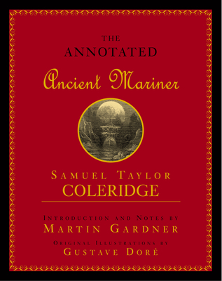 Annotated Ancient Mariner: The Rime of the Ancient Mariner - Coleridge, Samuel Taylor