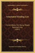 Annotated Finding List: Fiction Books for Young People Selected Lists (1897)