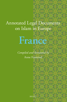 Annotated Legal Documents on Islam in Europe: France - Fornerod, Anne (Editor)