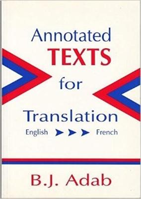 Annotated Texts for Translation: English-French - Adab, Beverly, Dr.
