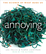 Annoying: The Science of What Bugs Us