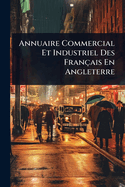 Annuaire Commercial Et Industriel Des Franais En Angleterre