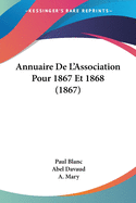 Annuaire de L'Association Pour 1867 Et 1868 (1867)