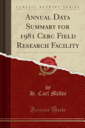 Annual Data Summary for 1981 Cerc Field Research Facility (Classic Reprint)