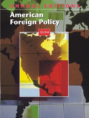 Annual Editions: American Foreign Policy 03/04 - Hastedt, Glenn P