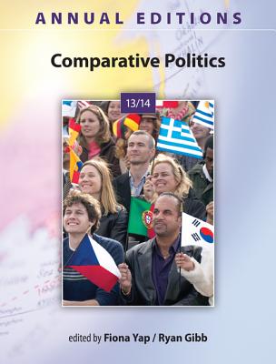 Annual Editions: Comparative Politics 13/14 - Yap, Fiona, and Gibb, Ryan