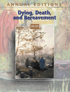 Annual Editions: Dying, Death, and Bereavement 08/09 - Dickinson, George, and Leming, Michael