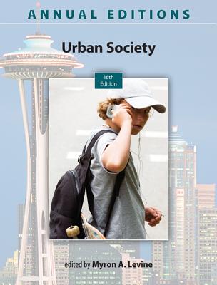 Annual Editions: Urban Society, 16/e - Levine, Myron