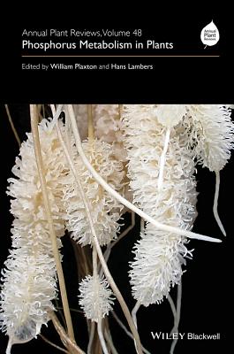 Annual Plant Reviews, Phosphorus Metabolism in Plants - Plaxton, William (Editor), and Lambers, Hans (Editor)