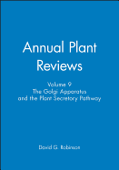 Annual Plant Reviews, The Golgi Apparatus and the Plant Secretory Pathway
