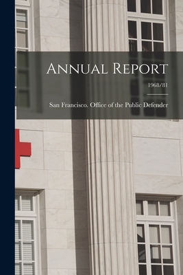 Annual Report; 1968/81 - San Francisco (Calif ) Office of the (Creator)