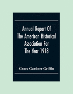 Annual Report Of The American Historical Association For The Year 1918