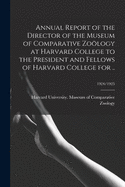 Annual Report of the Director of the Museum of Comparative Zology at Harvard College to the President and Fellows of Harvard College for ..; 1924/1925