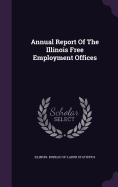 Annual Report Of The Illinois Free Employment Offices