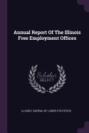 Annual Report Of The Illinois Free Employment Offices