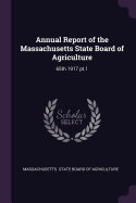 Annual Report of the Massachusetts State Board of Agriculture: 65th 1917 pt.1