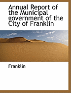 Annual Report of the Municipal Government of the City of Franklin