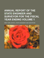 Annual Report of the State Engineer and Surveyor for the Fiscal Year Ending Sept. 30, 1891 (Classic Reprint)