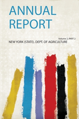 Annual Report - Agriculture, New York (Creator)