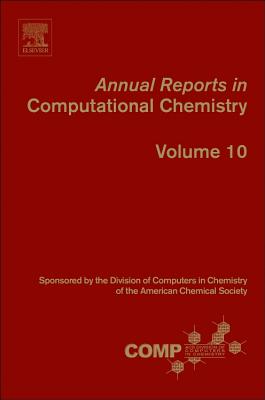 Annual Reports in Computational Chemistry: Volume 10 - Wheeler, Ralph A (Editor)