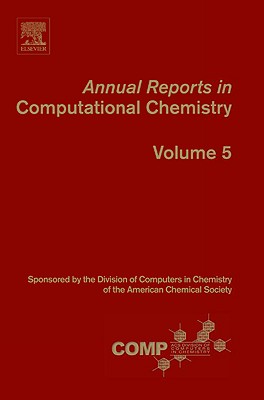 Annual Reports in Computational Chemistry: Volume 5 - Wheeler, Ralph A (Editor), and Spellmeyer, David (Editor)