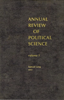 Annual Review of Political Science, Volume 1 - Long, Samuel, and Unknown