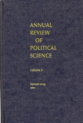 Annual Review of Political Science, Volume 2 - Long, Samuel