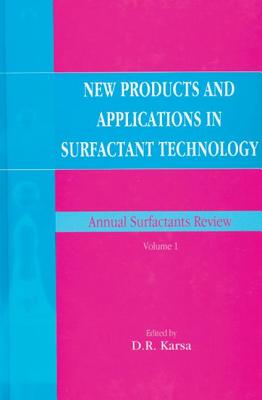 Annual Surfactants Review: New Products & Applications in Surfactant Technology - Karsa, David R (Editor)