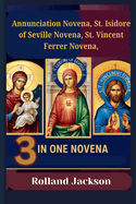 Annunciation Novena, St. Isidore of Seville Novena, St. Vincent Ferrer Novena: 3 in One Novena