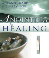 Anointing for Healing - Hemry, Melanie, and Lynnes, Gina