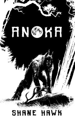 Anoka: A Collection of Indigenous Horror - Hawk, Shane