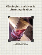 A'nologie : Maitriser La Champagnisation