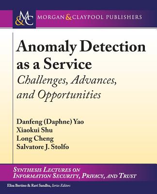 Anomaly Detection as a Service: Challenges, Advances, and Opportunities - Yao, and Shu, Xiaokui, and Cheng, Long