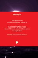 Anomaly Detection: Recent Advances, AI and ML Perspectives and Applications