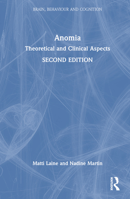 Anomia: Theoretical and Clinical Aspects - Laine, Matti, and Martin, Nadine