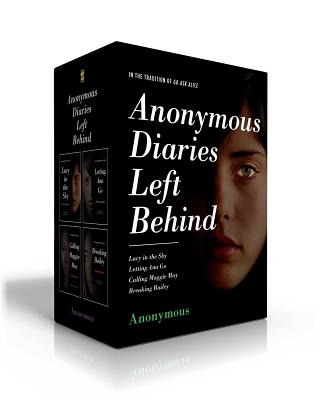 Anonymous Diaries Left Behind (Boxed Set): Lucy in the Sky; Letting Ana Go; Calling Maggie May; Breaking Bailey - Anonymous
