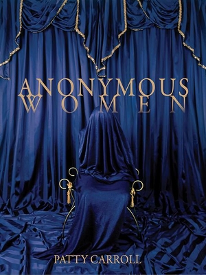 Anonymous Women - Carroll, Patty (Photographer)
