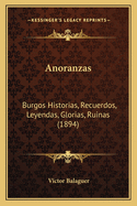 Anoranzas: Burgos Historias, Recuerdos, Leyendas, Glorias, Ruinas (1894)