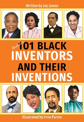 Another 101 Black Inventors and their Inventions - James, Joy