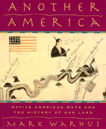 Another America: Native American Maps and the History of Our Land