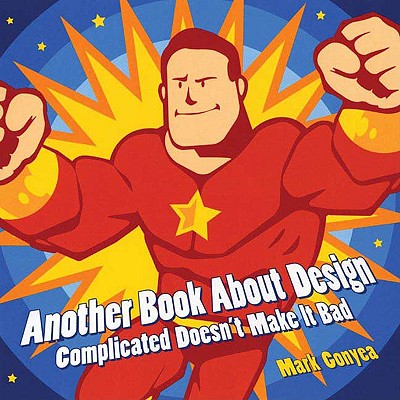 Another Book about Design: Complicated Doesn't Make It Bad - Gonyea, Mark