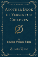 Another Book of Verses for Children (Classic Reprint)