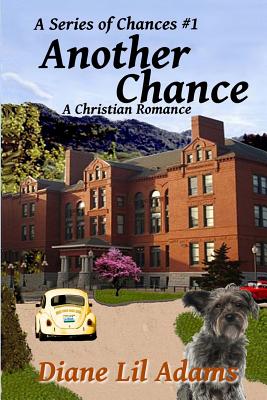 Another Chance: A Christian Romance - Adams, Diane Lil