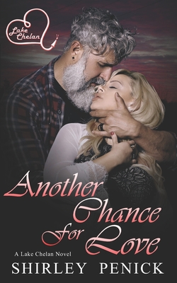 Another Chance for Love: A Common Elements Romance Project novel (Lake Chelan #8) - Penick, Shirley