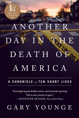 Another Day in the Death of America: A Chronicle of Ten Short Lives - Younge, Gary