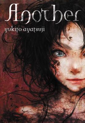 Another (Light Novel): Volume 1 - Ayatsuji, Yukito, and Kiyohara, Hiro, and McGillicuddy, Karen (Translated by)