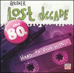 Another Lost Decade: The '80s Hard to Find