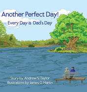 Another Perfect Day!: Every Day Is Father's Day